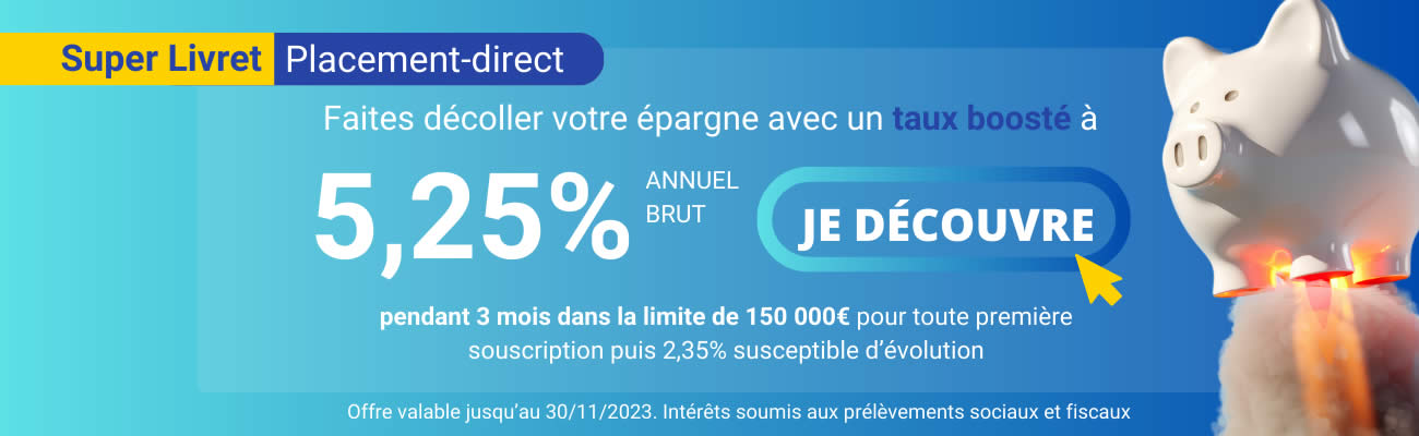 Super Livret Placement-Direct, taux de 5,25 % Super Livret Placement-Direct, taux de 5,25 %
